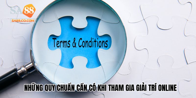 Những quy chuẩn cần có khi tham gia giải trí online