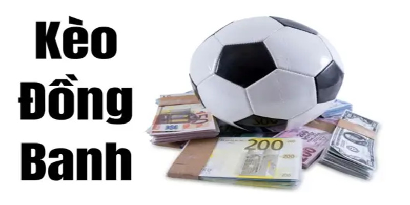 Những trường hợp nào xảy ra kèo đồng banh