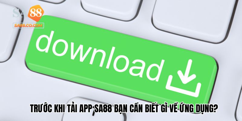 Hướng dẫn nhanh cách tải app Sa88 cực dễ dàng cho thành viên